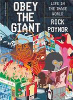 Obey the giant : life in the image world