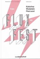 Fr&aring;n flux till fest : Den internationella konsten i Lunds konsthall 1965-1967