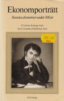 Ekonomportr&auml;tt : svenska ekonomer under 300 &aring;r