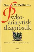 Psykoanalytisk diagnostik : Att f&ouml;rst&aring; personlighetsstruktur