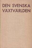 Den svenska v&auml;xtv&auml;rlden. En botanisk l&auml;sebok.