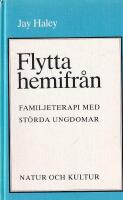 Flytta hemifr&aring;n : Familjeterapi med st&ouml;rda ungdomar