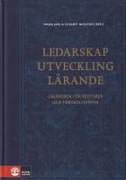 Ledarskap, utveckling, l&auml;rande : grundbok f&ouml;r rektorer och f&ouml;rskolechefer