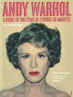 Andy Warhol : a guide to 706 items in 2 hours 56 minutes : [other voices, other rooms]  : Stedelijk museum, Amsterdam 12 October 2007-13 January 2008 Moderna museet, Stockholm 9 February-4 May 2008  co-organized by the Andy Warhol Museum, one of the four 