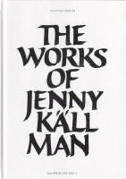The works of Jenny K&auml;llman : selections 2002-08. Epilog
