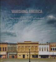 Vanishing America - the end of Main Street : [diners, drive-ins, donut shops, and other everyday monuments]