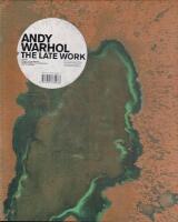 Andy Warhol : the late work
