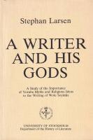 A writer and his gods - a study of the importance of Yoruba myths and religious ideas to the writing of Wole Soyinka