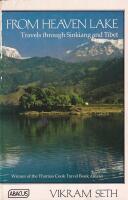 FROM HEAVEN LAKE - Traveis through Sinkiang and Tibet 