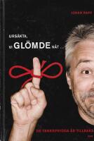 Urs&auml;kta, vi gl&ouml;mde n&aring;t : de tankspridda &auml;r tillbaka