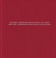 Nya tider - modernism inom fotografi och m&aring;leri