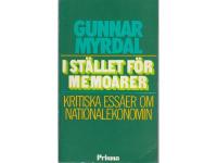 I st&auml;llet f&ouml;r memoarer - Kritiska ess&auml;er om nationalekonomin