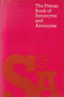 THE PITMAN BOOK OF SYNONYMS AND ANTONYMS