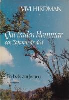 Qat-tr&auml;den blommar och Zafaran &auml;r d&ouml;d : en bok om Jemen