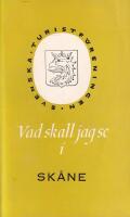 Vad skall jag se i Sk&aring;ne
