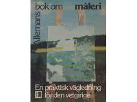Allemans bok om m&aring;leri. En praktisk v&auml;gledning f&ouml;r den vetgirige