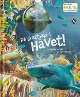 P&aring; skattjakt i havet! : en sp&auml;nnande tur ner i djupet