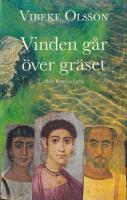 Vinden g&aring;r &ouml;ver gr&auml;set : roman
