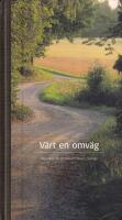 V&auml;rt en omv&auml;g : v&auml;gvisare till 30 kulturminnen i Sverige