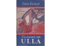 Ta hand om Ulla! Ett ungt &auml;ktenskaps historia