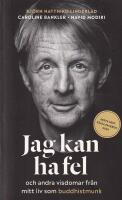 Jag kan ha fel och andra visdomar fr&aring;n mitt liv som buddhistmunk