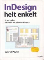 InDesign helt enkelt - Skapa mallar f&ouml;r snabb och effektiv sidlayout