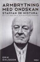 Armbrytning med ondskan : Staffan de Mistura: Ett liv med krig och konfliktl&ouml;sning