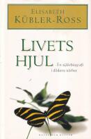 Livets hjul : En självbiografi i dödens närhet