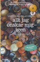 Allt jag &ouml;nskar mig - igen