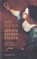 Den nya kvinnostaden : pionj&auml;rer och gl&ouml;mda kvinnor under tv&aring;tusen &aring;r