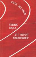 Svensk skola : ett riggat maratonlopp
