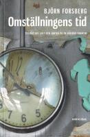 Omst&auml;llningens tid : tiillv&auml;xtens slut och jakten p&aring; en h&aring;llbar framtid
