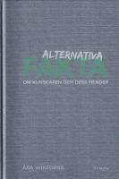 Alternativa fakta : om kunskapen och dess fiender