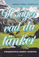 Vi s&auml;ger vad du t&auml;nker : h&ouml;gerpopulismen i Europa