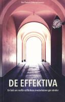 De effektiva : en bok om varf&ouml;r v&auml;lf&auml;rdens medarbetare g&aring;r s&ouml;nder
