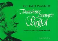 Tannh&auml;user : Lohengrin : Parsifal