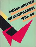 Andra h&auml;lften av avantgardet 1910-1940 : kvinnliga m&aring;lare och skulpt&ouml;rer inom de tidiga avantgardistiska r&ouml;relserna