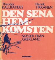 Den sena hemkomsten : skisser fr&aring;n Grekland