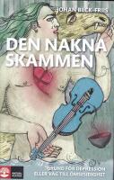 Den nakna skammen : grund f&ouml;r depression eller v&auml;g till &ouml;msesidighet