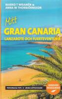 Mitt Gran Canaria : Lanzarote och Fuerteventura