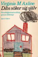 Dibs s&ouml;ker sig sj&auml;lv : personlighetsutveckling genom lekterapi