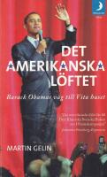 Det amerikanska l&ouml;ftet : Barack Obamas v&auml;g till Vita Huset