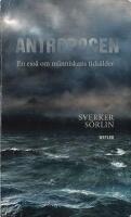 Antropocen : en ess&auml; om m&auml;nniskans tids&aring;lder