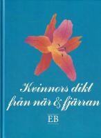 Kvinnors dikt fr&aring;n n&auml;r & fj&auml;rran