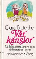 V&aring;rk&auml;nslor : tv&aring; bildber&auml;ttelser om barn f&ouml;r frustrerade vuxna