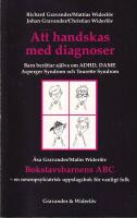 Att handskas med diagnoser : barn ber&auml;ttar sj&auml;lva om ADHD, DAMP, Asperger syndrom och Tourette syndrom