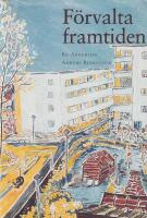 F&ouml;rvalta framtiden : bost&auml;der och byggande i Sundbyberg under ett halvt sekel