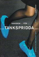 Handbok f&ouml;r tankspridda : Tips, tricks och vittnesm&aring;l