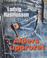 &Aring;ldersupproret : om ungdomskult, fyrtiotalisterna och Sveriges framtid