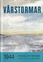 V&aring;rstormar : 1944 - krigsslutet sk&ouml;njes